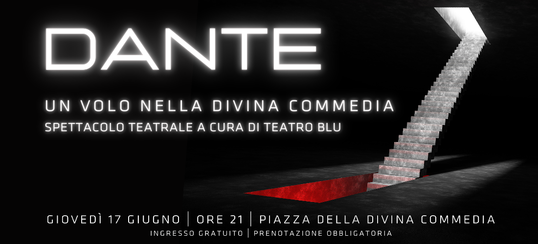 Dante – spettacolo teatrale e mostra