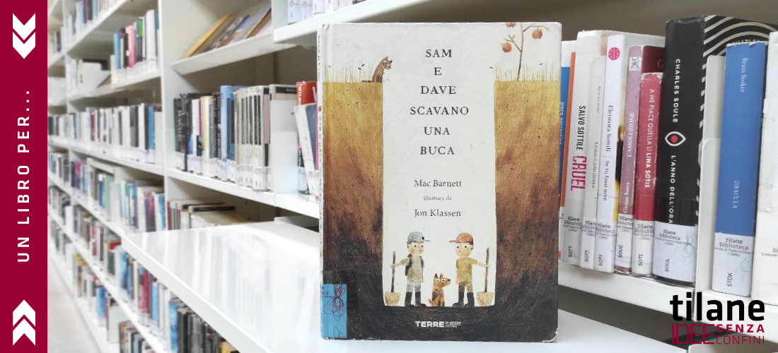 UN LIBRO PER… Sam e Dave scavano una buca