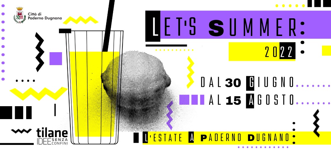 Let’s Summer 2022 // L’estate a Paderno Dugnano
