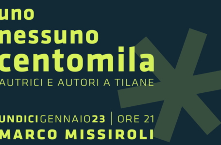 UNO NESSUNO CENTOMILA // Incontro con Marco Missiroli mercoledì 11 gennaio @Tilane