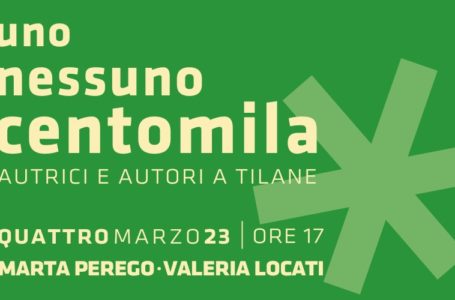 UNO NESSUNO CENTOMILA // Incontro con Marta Perego e Valeria Locati 4 marzo ore 17 @Tilane