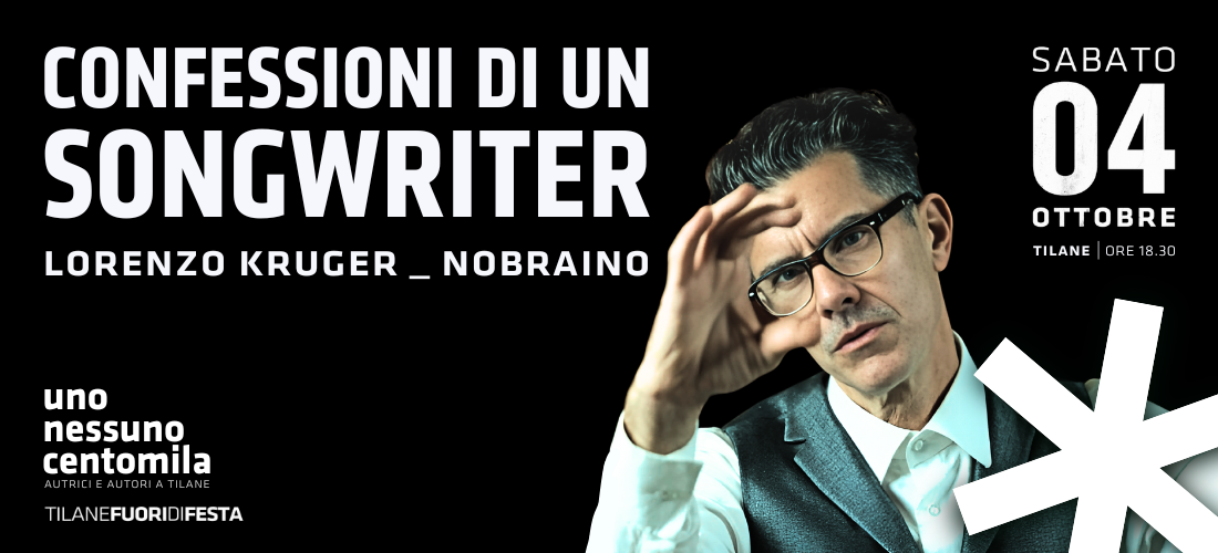 UNO NESSUNO CENTOMILA // concerto-spettacolo di Lorenzo Kruger_NOBRAINO // 4 ottobre ore 18.30 @Tilane