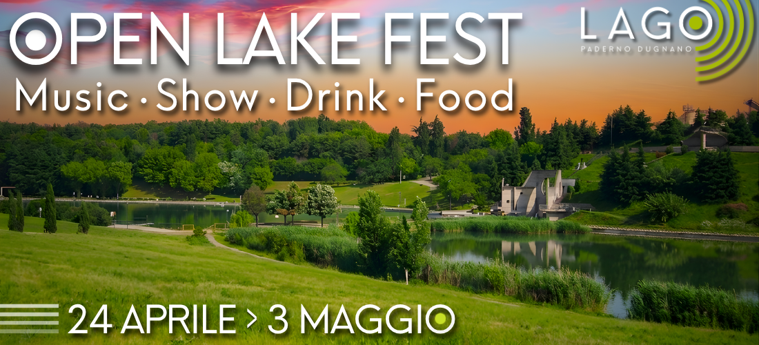 OPEN LAKE FEST // dal 24 aprile al 3 maggio @ParcoLagoNord