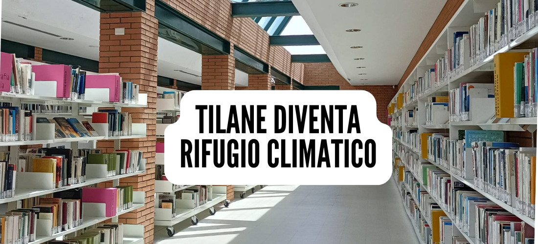 RIFUGIO CLIMATICO PER ALLERTA CALDO // apertura straordinaria @Tilane
